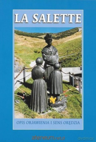 La Salette. Opis objawienia i sens orędzia - Roger Castel MS [KSIĄŻKA]