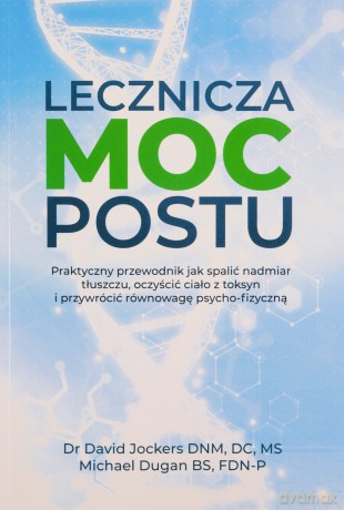 Lecznicza moc postu - David Jockers, Michael Dugan, [KSIĄŻKA]