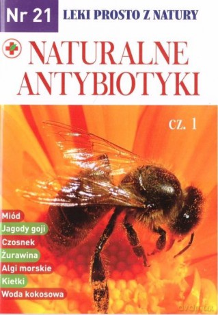 Leki prosto z natury cz.21 Naturalne antybiotyki [KSIĄŻKA]