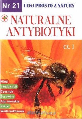 Leki prosto z natury cz.21 Naturalne antybiotyki [KSIĄŻKA]