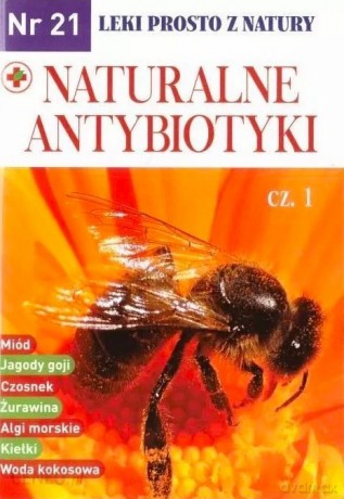 Leki prosto z natury cz.21 Naturalne antybiotyki [KSIĄŻKA]
