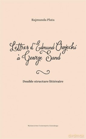 Lettres d'Edmund Chojecki Georges Sand - Rajmunda Plata [KSIĄŻKA]
