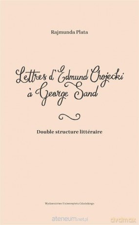 Lettres d'Edmund Chojecki Georges Sand - Rajmunda Plata [KSIĄŻKA]