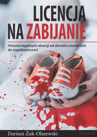 Licencja na zabijanie - Dariusz Żuk-Olszewski [KSIĄŻKA]