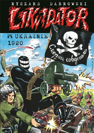 Likwidator w Ukrainie 1920 - Ryszard Dąbrowski [KSIĄŻKA]