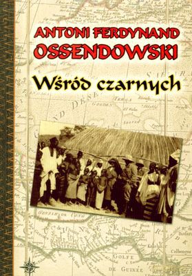 Wśród Czarnych - Antoni Ferdynand Ossendowski [KSIĄŻKA]