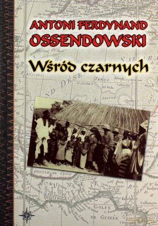 Wśród Czarnych - Antoni Ferdynand Ossendowski [KSIĄŻKA]