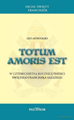 List apostolski Totum amoris est [KSIĄŻKA]