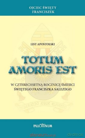 List apostolski Totum amoris est [KSIĄŻKA]