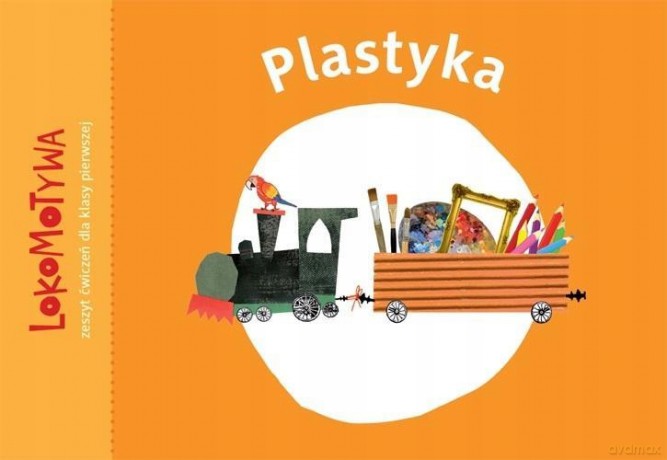 Lokomotywa 1 Plastyka Zeszyt ćwiczeń [KSIĄŻKA]