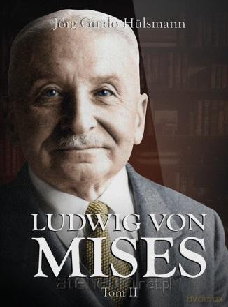 Ludwig von Mises (Tom 2) - Jorg Guido Hulsmann [KSIĄŻKA]