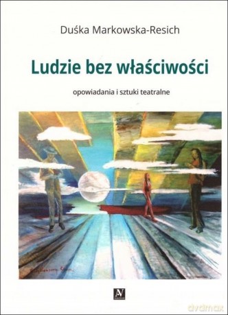 Ludzie bez właściwości - Duśka Markowska-Resich [KSIĄŻKA]