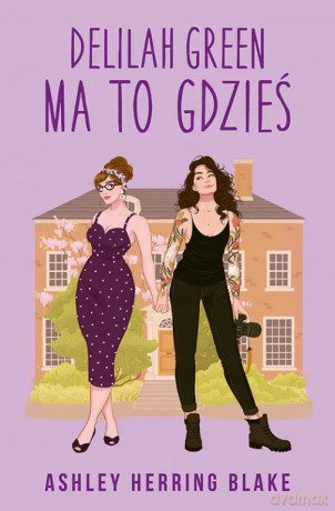 Delilah Green ma to gdzieś - Ashley Herring Blake [KSIĄŻKA]