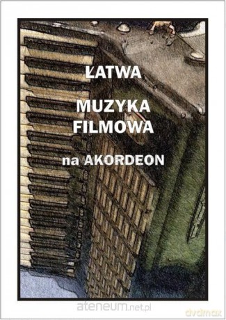 Łatwa Muzyka filmowa na akordeon - Piotr Śmiejczak [KSIĄŻKA]