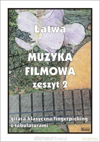 Łatwa Muzyka filmowa z.2 Gitara klasyczna - M. Pawełek [KSIĄŻKA]