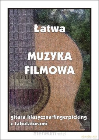 Łatwa Muzyka Filmowa. Gitara klasyczna - M. Pawełek [KSIĄŻKA]