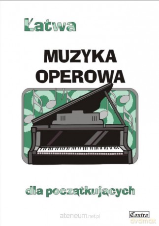 Łatwa muzyka operowa dla początkujących - Agnieszka Górecka [KSIĄŻKA]