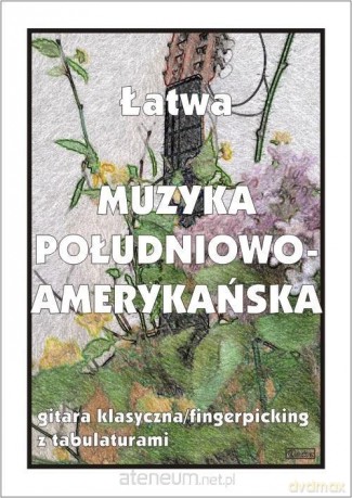 Łatwa Muzyka Południowoamerykańska - M. Pawełek [KSIĄŻKA]