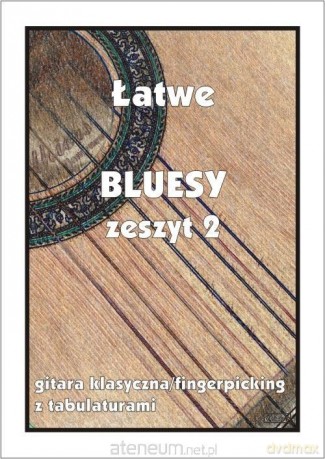 Łatwe Bluesy z.2 - gitara klasyczna/fingerpicking - M. Pawełek [KSIĄŻKA]