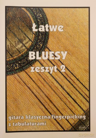 Łatwe Bluesy z.2 - gitara klasyczna/fingerpicking - M. Pawełek [KSIĄŻKA]
