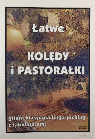 Łatwe Kolędy i pastorałki. Gitara klasyczna - M. Pawełek [KSIĄŻKA]