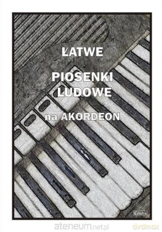Łatwe Piosenki ludowe na akordeon - Piotr Śmiejczak [KSIĄŻKA]