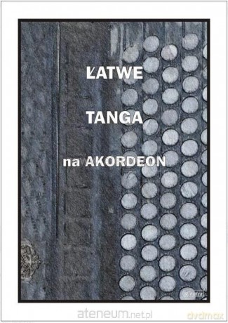 Łatwe Tanga na akordeon - Piotr Śmiejczak [KSIĄŻKA]