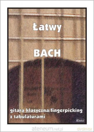 Łatwy Bach. Gitara klasyczna - M. Pawełek [KSIĄŻKA]