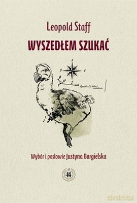 Wyszedłem Szukać - Leopold Staff [KSIĄŻKA]