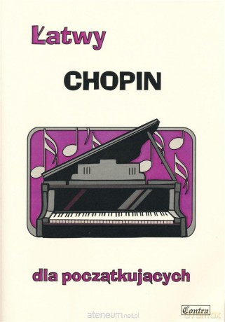 Łatwy Chopin dla początkujących - Agnieszka Górecka [KSIĄŻKA]