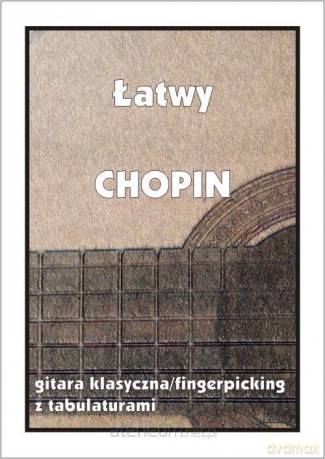 Łatwy Chopin. Gitara klasyczna - M. Pawełek [KSIĄŻKA]