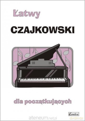Łatwy Czajkowski dla poczatkujących - Agnieszka Górecka [KSIĄŻKA]