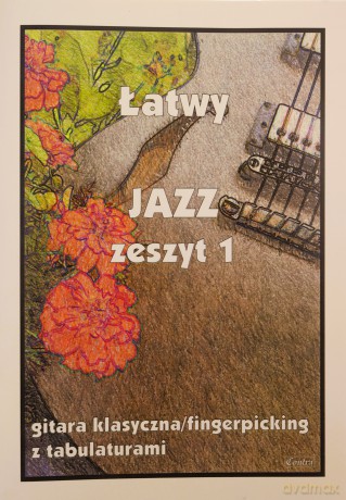 Łatwy Jazz z.1 gitara klasyczna/fingerpicking - M. Pawełek [KSIĄŻKA]