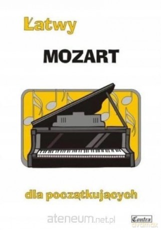 Łatwy Mozart dla początkujących - Agnieszka Górecka [KSIĄŻKA]