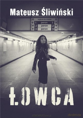 Łowca - Mateusz Śliwiński [KSIĄŻKA]