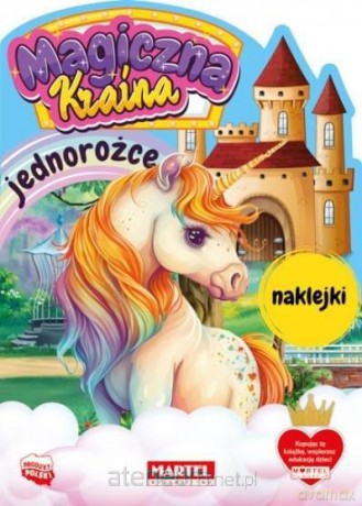 Magiczna kraina. Jednorożce z naklejkami [KSIĄŻKA]