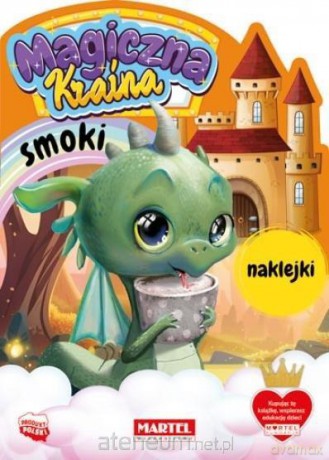Magiczna kraina. Smoki z naklejkami [KSIĄŻKA]