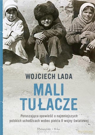 Mali tułacze - Wojciech Lada [KSIĄŻKA]