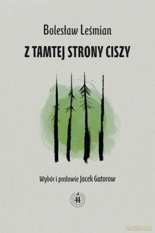 Z Tamtej Strony Ciszy - Bolesław Leśmian [KSIĄŻKA]
