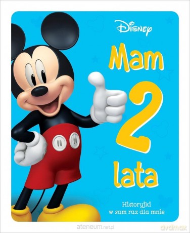 Mam 2 lata. Historyjki w sam raz dla mnie. Disney [KSIĄŻKA]