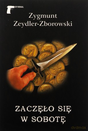 Zaczęło Się W Sobotę - Zygmunt Zeydler-Zborowski [KSIĄŻKA]