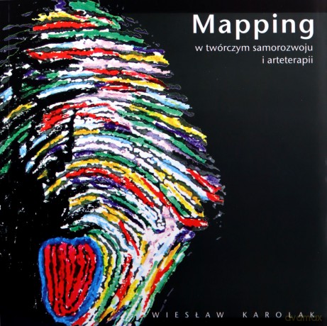 Mapping w twórczym samorozwoju i arteterapii - Wiesław Karolak [KSIĄŻKA]