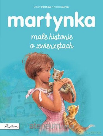 Martynka. Małe historie o zwierzętach - Gilbert Delahaye, Marcel Marlier [KSIĄŻKA]
