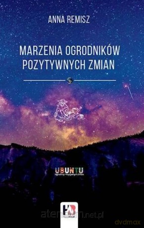 Marzenia Ogrodników Pozytywnych Zmian [KSIĄŻKA]
