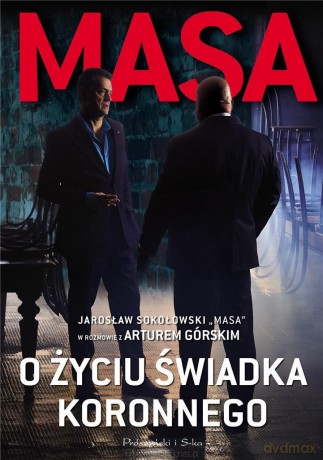 Masa o życiu świadka koronnego - Artur Górski [KSIĄŻKA]
