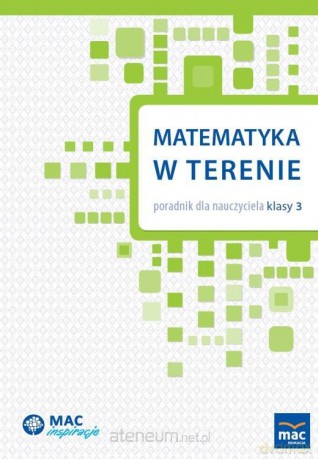 Matematyka w terenie. Poradnik dla nauczyciela [KSIĄŻKA]