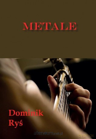 Metale - Dominik Ryś [KSIĄŻKA]