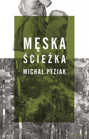 Męska ścieżka - Michał Pyziak [KSIĄŻKA]