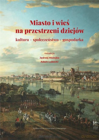 Miasto i wieś na przestrzeni dziejów [KSIĄŻKA]