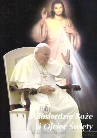 Miłosierdzie Boże i Ojciec Święty [KSIĄŻKA]